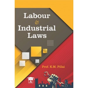 Allahabad Law Agency's Labour & Industrial Laws by Prof. K. M. Pillai 